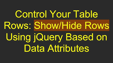 Control Your Table Rows: Show/Hide Rows Using jQuery Based on Data Attributes