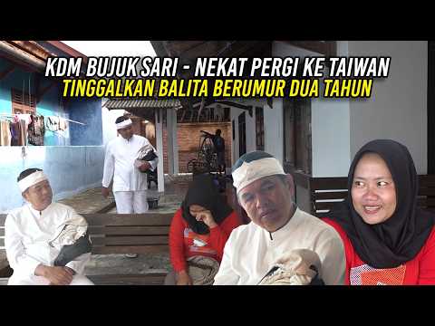 KDM BUJUK SARI | NEKAT PERGI KE TAIWAN TINGGALKAN BAL1TA BERUMUR DUA TAHUN