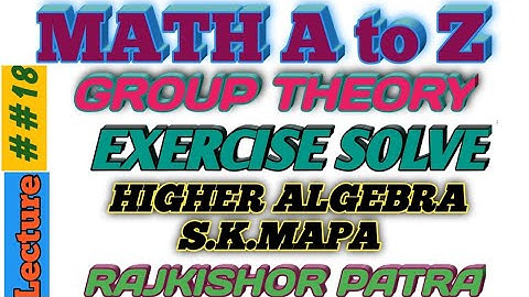 EXERCISE SOLVE (HIGHER ALGEBRA BY S.K.MAPA)