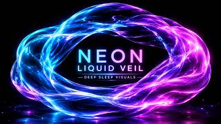 Neon Liquid Veil 🌙 Deep Sleep Ambient Visuals | Black Screen Relaxation Music