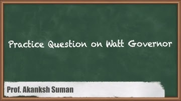 Practice Question on Watt Governor | Governor | GATE Theory of Machines and Vibrations
