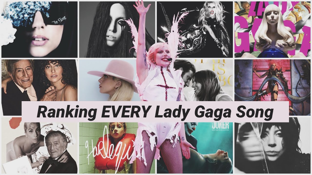 Ranking EVERY Lady Gaga Song **Updated August 2025**