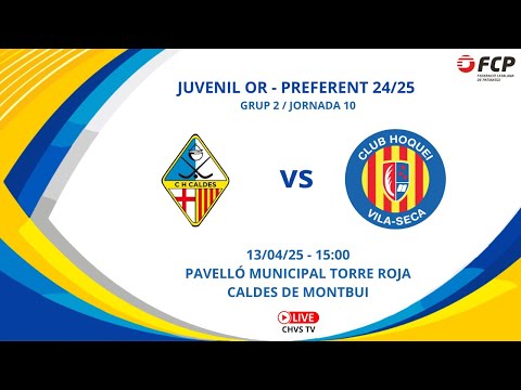 #JuvenilOrPref | CH Caldes vs CH Vila-seca (10a Jornada #JuvenilOrPref 24/25)