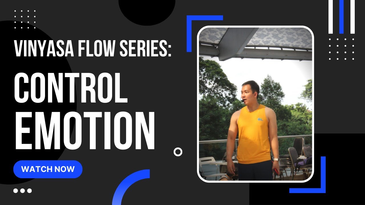 Vinyasa Flow Series : Mengontrol Emosi, Menjadi Lebih Kuat Lagi | Yoga with Akbar