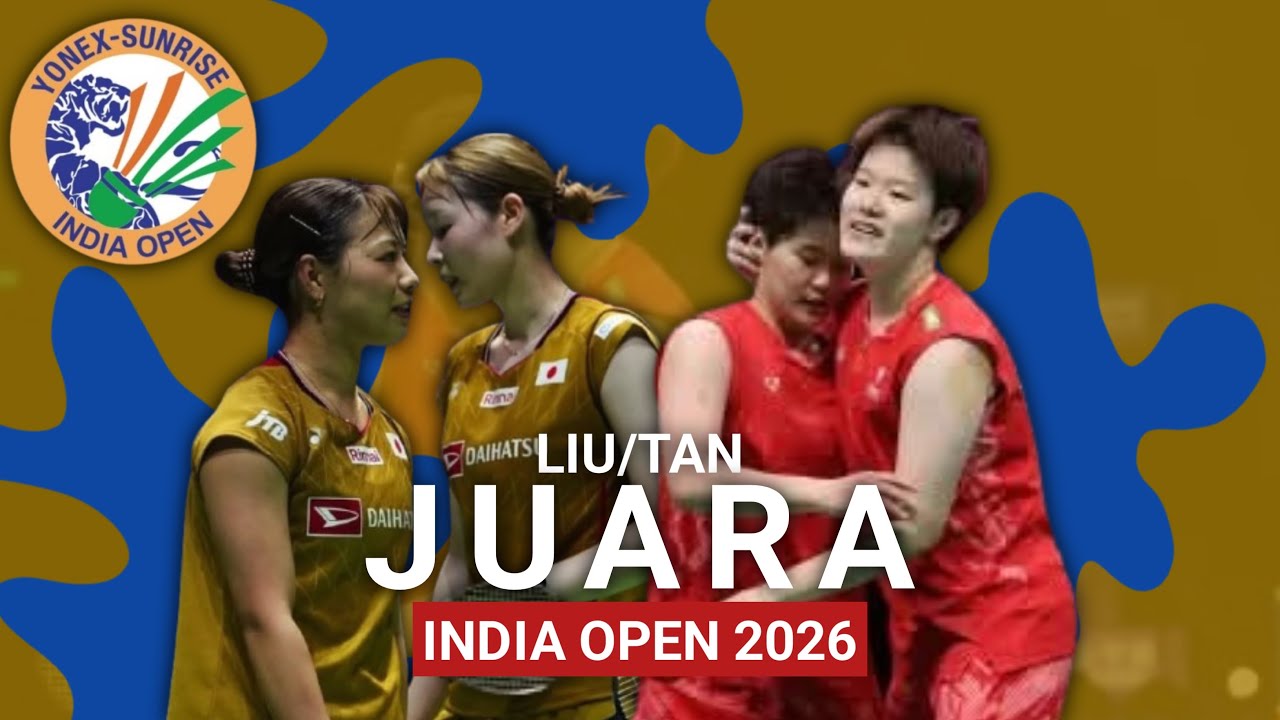 Liu/Tan Raih Podium Tertinggi di India Open 2026, Sekaligus Berhasil Revans Atas Yuki/Mayu