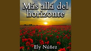 Video thumbnail of "Ely Núñez - Más allá del horizonte"