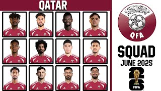 QATAR Official Squad June 2025 | Qatar Squad 2025 | FIFA World Cup 2026 Qualifiers