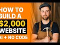 How To Build a $2,000 Website with AI + No Code (For a carpenter)