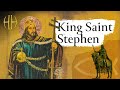 King Saint Stephen and the Founding of Hungary
