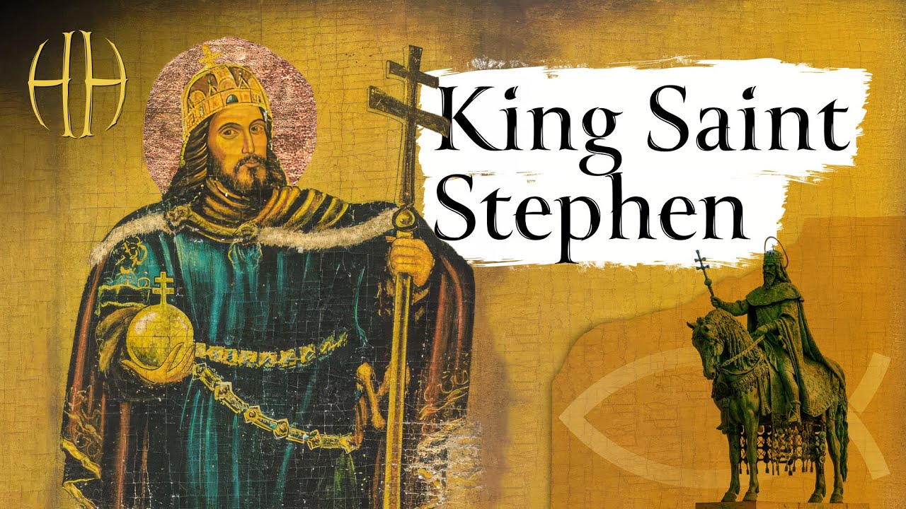 King Saint Stephen and the Founding of Hungary