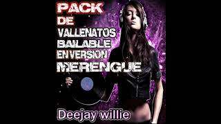 Pack De Vallenatos Bailable En Version Merengue Deejay Willie Indetenible