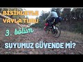 Ordu Yayla Bisiklet Turu 3 - Suyumuz Güvende mi?