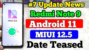 Redmi Note 9 Android 11 & MIUI 12.5 Date Teased | Update News 7