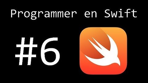 Programmer en Swift #6 - Les Bases (5) - Tableaux et Dictionnaires