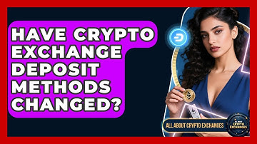 Have Crypto Exchange Deposit Methods Changed? - All About Crypto Exchanges