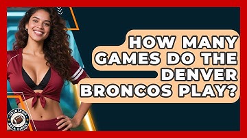 How Many Games Do the Denver Broncos Play? | Gridiron Data Digest News