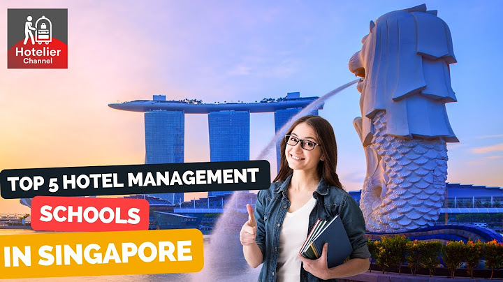 Top 5 hotel management colleges in the world năm 2024