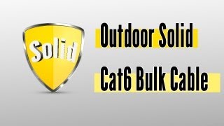 Outdoor Solid Cat6 Bulk Cable