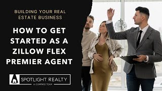 How To Get Started as A Zillow Flex Agent with Spotlight Realty | New Realtor Lead Generation Tools