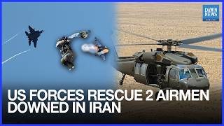 US Forces Rescue 2 Airmen Downed in Iran; Trump Says Crew Member Injured But ‘Safe’
