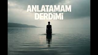 Abdulkadirmüzik - Anlatamam Derdimi 