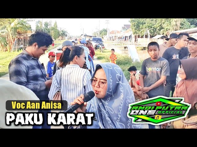 ANDI PUTRA 1 Paku Karat Voc Aan Anisa Live Sukra Tgl 19 Februari 2023 class=