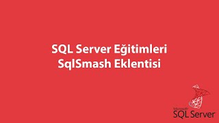 SQL Server'da SqlSmash Eklentisi