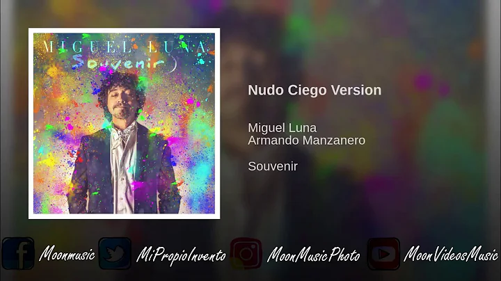 MIGUEL LUNA / SOUVENIR / Nudo Ciego feat. Armando ...