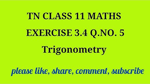 Tn 11th | exercise 3.4|q. no.5 | state board |Trigonometry | chapter 3| gmrrao maths|