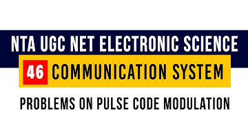 Communication System 46 Problems on Pulse Code Modulation - NTA UGC NET