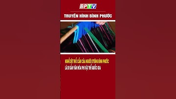 Nghề dệt thổ cẩm của người S’tiêng Bình Phước là di sản văn hóa phi vật thể quốc gia #shorts  | BPTV