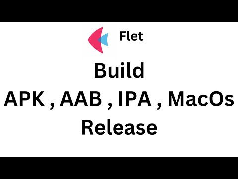 Flet Tutorial - Build APK, IPA , MacOs , AAB  Release