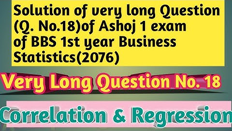 Solution of Very long Question (Q. No. 18) of BBS 1st year Business statistics exam 2076