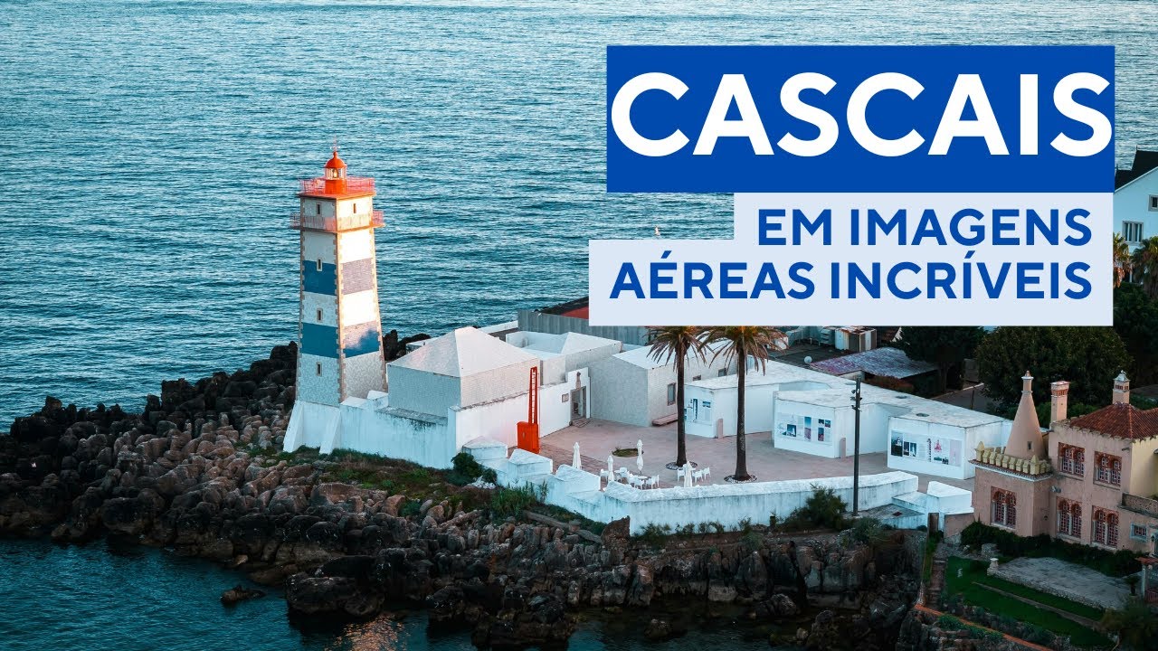 O Melhor de Cascais e Estoril Visto do Céu