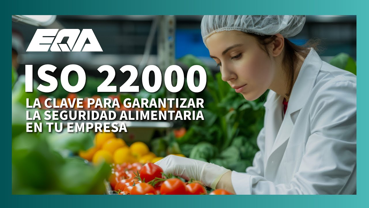 🟢 Qué es ISO 22000 y su implementación | Garantizar la Seguridad Alimentaria en Tu Empresa