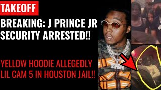 Breaking!! J Prince Jr's Security Lil Cam 5 was Arrested in Houston!! Related to Takeoff Shooting??