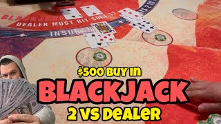 Blackjack - 2 Vs Dealer - $500 Buy In