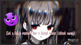 Nightcore-Ew X Hello Matherfcker X Blood Ocean