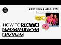 How to Staff a Seasonal Food Business