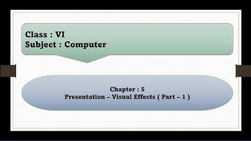 Presentation - Visual Effects | Applying Animation & Transition Effects | Chapter : 5 | Part : 1