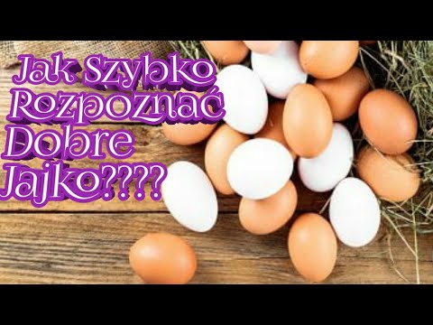 1291. Jak Szybko Rozpoznać Dobre Jajko???