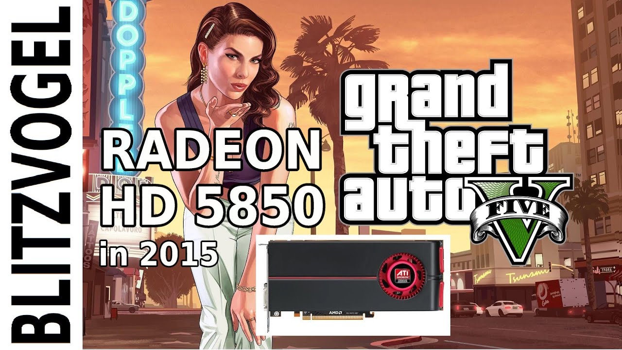Grand Theft Auto V | Radeon HD 5850 in 2015