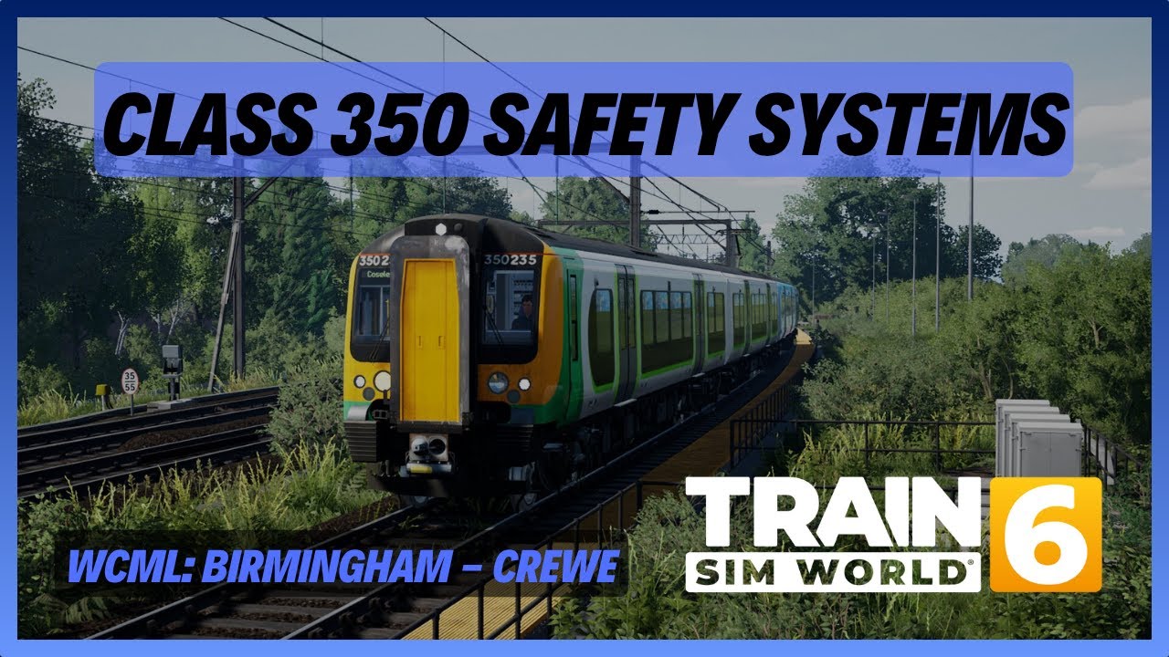 TSW6 | Class 350 Safety Systems Tutorial | WCML: Birmingham - Crewe | AWS DSD