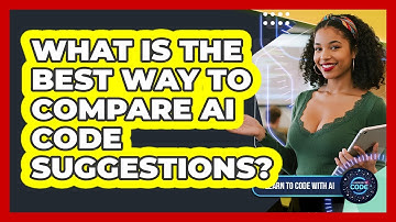 What Is The Best Way To Compare AI Code Suggestions?