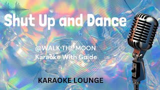 Shut up and Dance - Walk the moon karaoke with guide