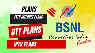 BSNL FTTH, OTT & IPTV Plans