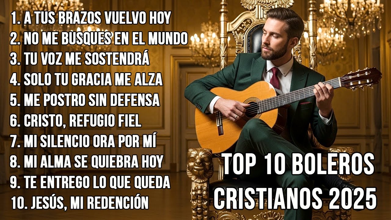Top 10 Boleros Cristianos 2025 – Canciones que Sanan el Alma y Rinden el Corazón