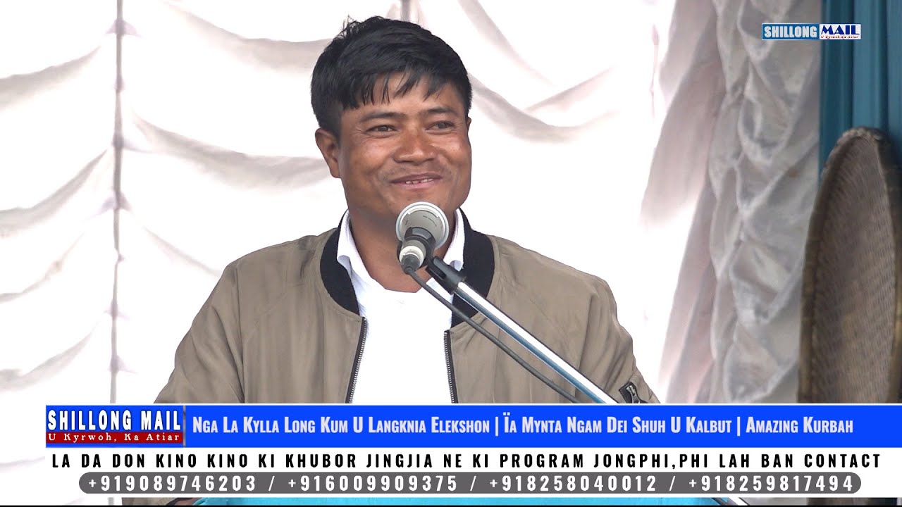 Nga La Kylla Long Kum U Langknia Elekshon | Ïa Mynta Ngam Dei Shuh U Kalbut | Amazing Kurbah