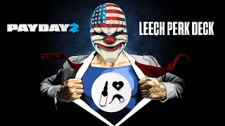 [Payday 2] The new Leech Perk Deck makes you INVINCIBLE