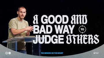 A Good and Bad Way to Judge Others